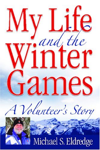 Stock image for My Life And The Winter Games: A Volunteer's Story for sale by Books of Paradise