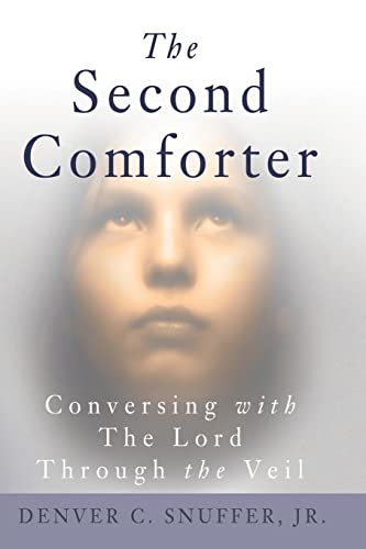 Stock image for The Second Comforter:: Conversing with the Lord Through the Veil for sale by -OnTimeBooks-