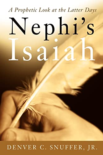 Stock image for Nephi's Isaiah : A Prophetic Look at the Latter Days for sale by Better World Books