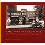 Stock image for Cars, Trains, Buggies & Planes: Transportation in Lancaster County, Pennsylvania for sale by ThriftBooks-Dallas