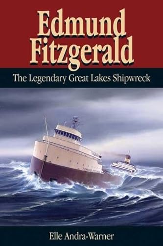 Stock image for Edmund Fitzgerald: The Legendary Great Lakes Shipwreck for sale by Goodwill