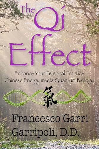 9780974021232: The QI Effect Enhance Your Personal Practice: Chinese Energy Meets Quantum Biology
