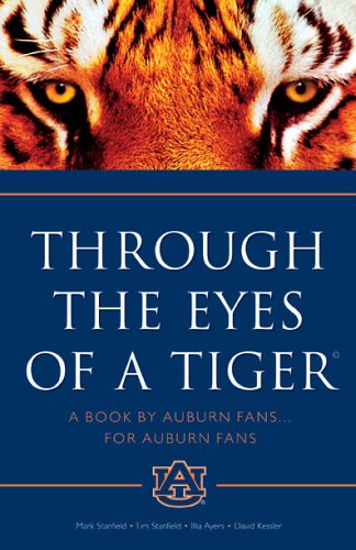 Stock image for Through the Eyes of a Tiger: A Book by Auburn Fans . for Auburn Fans for sale by Books-FYI, Inc.