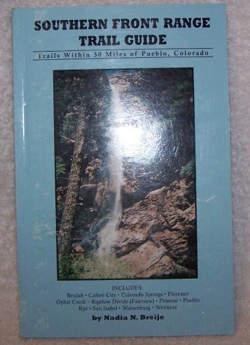 Stock image for Southern Front Range Trail Guide-Trails Within 50 Miles of Pueblo, Colorado- 2nd Edition for sale by HPB-Ruby