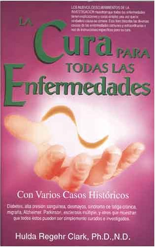 Stock image for LA CURA PARA TODAS LAS ENFERMEDADES for sale by Zilis Select Books
