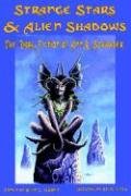 Strange Stars & Alien Shadows: The Dark Fiction of Ann K. Schwader (9780974029733) by Schwader, Ann K.; O'Brien, Kevin L.; Price, Robert M.