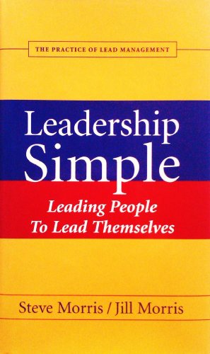 Imagen de archivo de Leadership Simple: Leading People to Lead Themselves a la venta por ThriftBooks-Atlanta