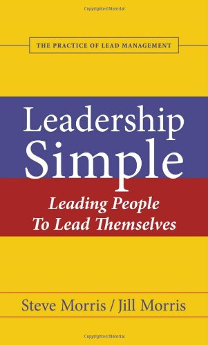 Stock image for Leadership Simple: Leading People to Lead Themselves for sale by GF Books, Inc.