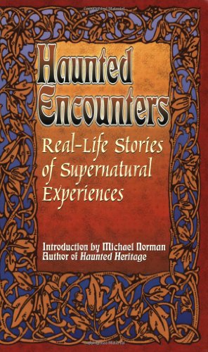 Beispielbild fr Real-Life Stories of Supernatural Experiences: Haunted Encounters zum Verkauf von ThriftBooks-Dallas