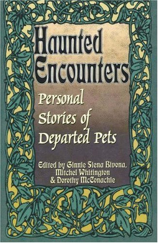 Imagen de archivo de Personal Stories of Departed Pets (Haunted Encounters series) a la venta por Wonder Book