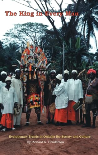 9780974044002: The King in Every Man: Evolutionary Trends in Onitsha Ibo Society and Culture