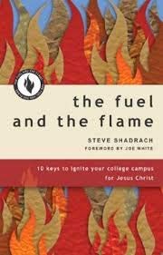 Beispielbild fr The Fuel and the Flame: Ten Key to Ignite Your College Campus for Jesus Christ zum Verkauf von SecondSale