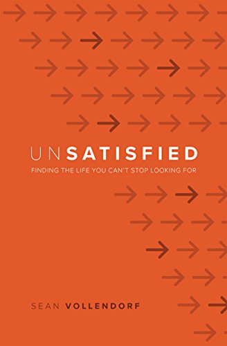

Unsatisfied: Finding the Life You Can't Stop Looking For