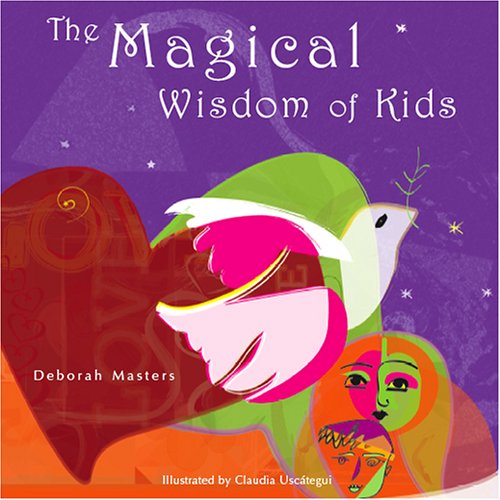Beispielbild fr The Magical Wisdom of Kids zum Verkauf von Better World Books