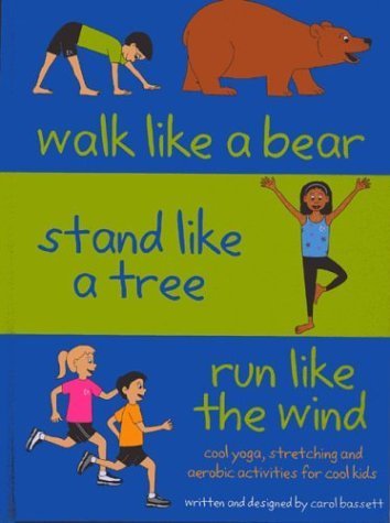 Stock image for Walk Like a Bear, Stand Like a Tree, Run Like the Wind for sale by Better World Books: West