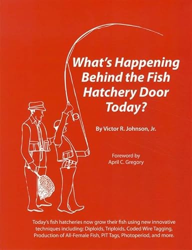 9780974053141: What's Happening Behind the Fish Hatchery Door Today?