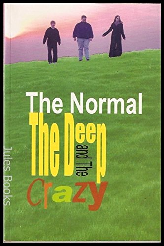 9780974055404: The Normal, the Deep, and the Crazy