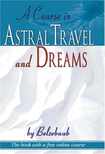 Beispielbild fr A Course in Astral Travel and Dreams zum Verkauf von The Mill Bookshop