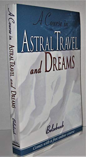 9780974056036: Course in Astral Travel and Dreams