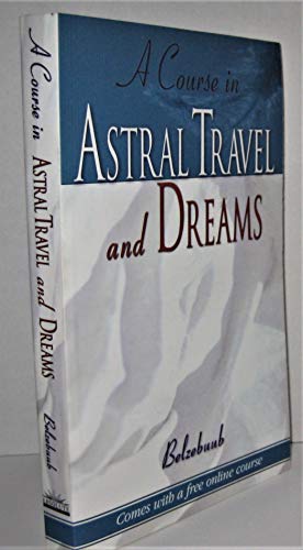 9780974056036: A Course in Astral Travel and Dreams