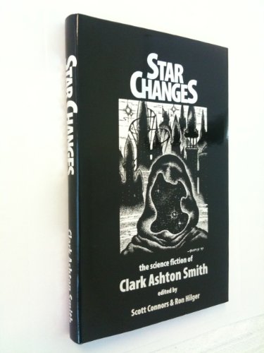 Stock image for Star Changes The Science Fiction of Clark Ashton Smith for sale by Always Superior Books