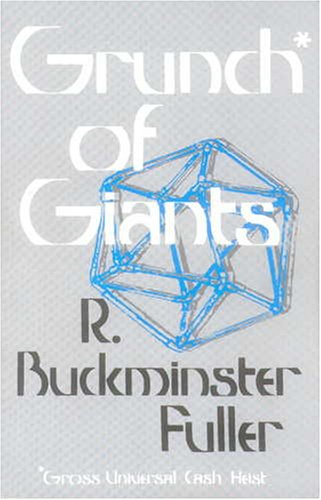 Grunch of Giants (9780974060514) by Fuller, R. Buckminster