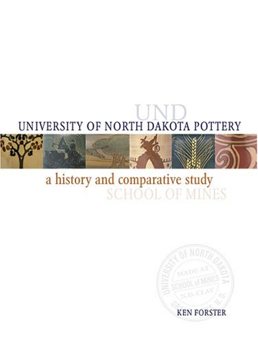 Stock image for University of North Dakota Pottery: A History and Comparative Study for sale by HPB-Emerald