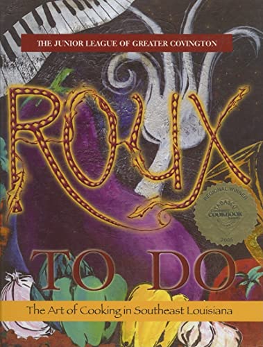 Stock image for Roux to Do: The Art of Cooking in Southeast Louisiana for sale by Front Cover Books