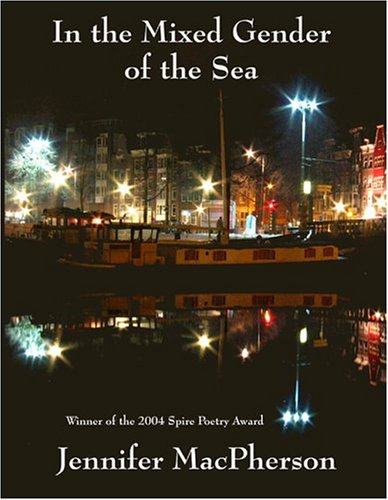 Beispielbild fr In the Mixed Gender of the Sea : Winner of the 2004 Spire Poetry Award zum Verkauf von Better World Books