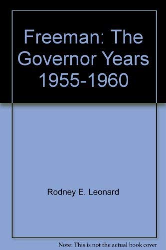 Beispielbild fr Freeman: The Governor Years, 1955-1960 zum Verkauf von Better World Books