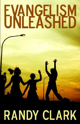 Stock image for Evangelism Unleashed : Re-embracing the Catalyst of Power for sale by ThriftBooks-Atlanta