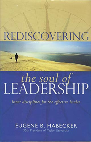 9780974075846: Rediscovering the Soul of Leadership ; Inner Disciplines for the Effective Leader (Commerative Editi