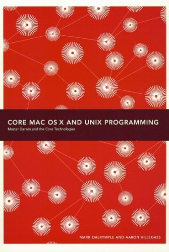 9780974078502: Core MAC OS X and Unix Programming: Master Darwin and the Core Technologies