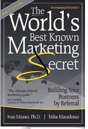 Stock image for The World's Best Known Marketing Secret 4th Edition Building Your Business by Referral for sale by HPB-Ruby