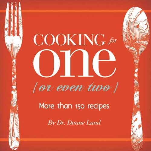 Cooking for One (9780974082189) by Duane R. Lund