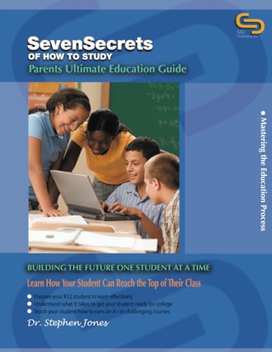 Parent's Ultimate Education Guide: Seven Secrets of How to Study - Dr. Stephen Jones