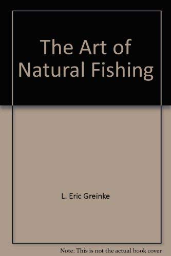 Stock image for The art of natural fishing for sale by Ed's Editions LLC, ABAA