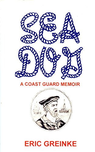 Stock image for Sea Dog: A Coast Guard Memoir for sale by ThriftBooks-Atlanta