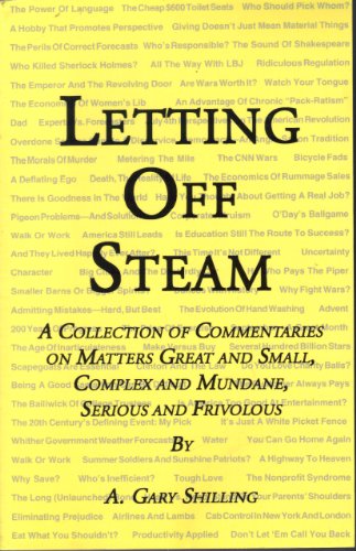 Imagen de archivo de Letting Off Steam: A Collection of Commentaries on Matters Great and Small, Complex and Mundane, Serious and Frivolous a la venta por Half Price Books Inc.