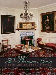 The Warner House A Rich and Colorful History