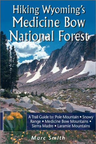 Beispielbild fr Hiking Wyoming's Medicine Bow National Forest zum Verkauf von Dream Books Co.