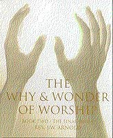 Stock image for The Why and Wonder of Worship: Book Two for sale by Cheryl's Books