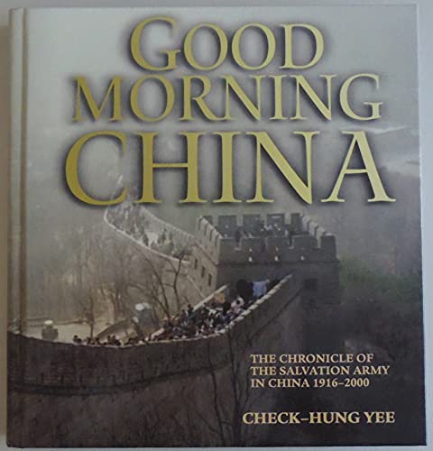 Good Morning China: The Chronicle of the Salvation Army in China