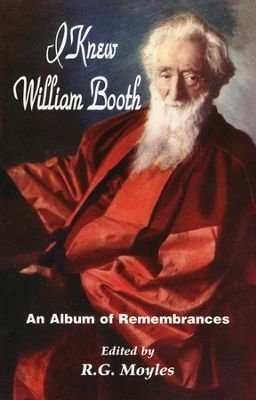 Stock image for I Knew William Booth: An Album of Remembrances for sale by Wonder Book