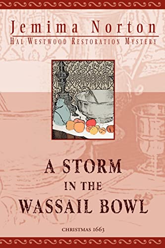 Stock image for A Storm in the Wassail Bowl: Book 2 of the Hal Westwood Restoration Mysteries for sale by Lucky's Textbooks