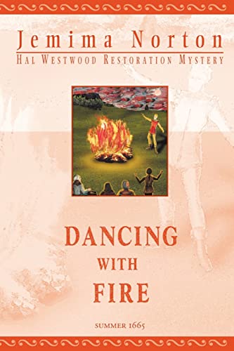 Imagen de archivo de Dancing with Fire: Book 4 of the Hal Westwood Restoration Mysteries a la venta por Lucky's Textbooks