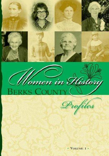 Stock image for Berks County Women in History. Profiles Volume 1 for sale by dsmbooks