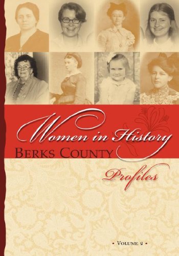 Stock image for Berks County Women in History. Profiles Volume 2 for sale by dsmbooks