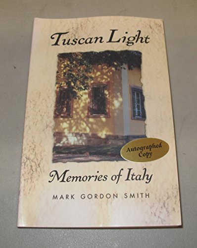 Stock image for Tuscan Light : Memories of Italy for sale by Better World Books