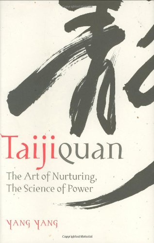 9780974099002: Taijiquan: The Art Of Nurturing, The Science Of Power